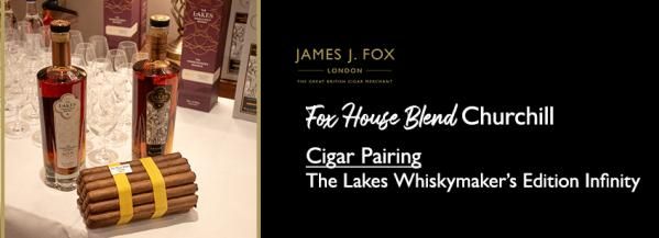 Cigar Pairing: Fox House Blend - Churchill & The Lakes - The Whiskymaker's Edition Infinity